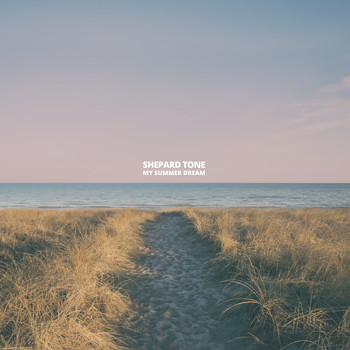 Shepard Tone - My Summer Dream