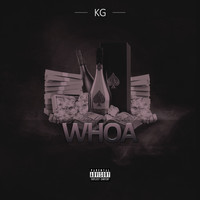 KG - Whoa (Explicit)