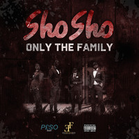 Shosho - Only the Family (Explicit)