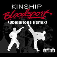 Kinship - Blood Sport (Ubiquitous Remix) (Explicit)
