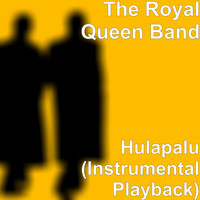 The Royal Queen Band - Hulapalu (Instrumental Playback)