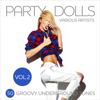 Various Artists - Party Dolls (50 Groovy Underground Tunes), Vol. 2