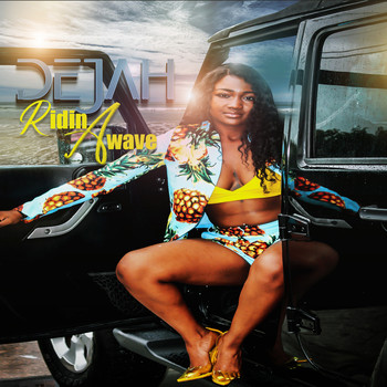 Dejah - Ridin a Wave