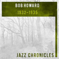 Bob Howard - Bob Howard: 1932-1935 (Live)