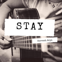 Sarvesh Arya - Stay