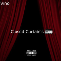 Vino - Closed Curtain's (Explicit)