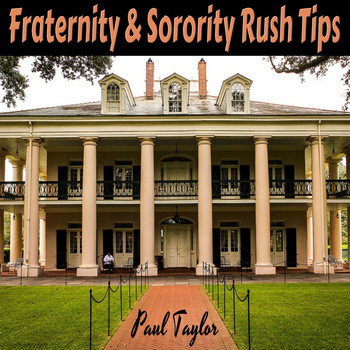 Paul Taylor - Fraternity and Sorority Rush Tips