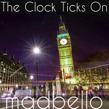 Madbello - The Clock Ticks On
