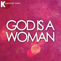 Karaoke Guru - God Is a Woman (Originally Performed by Ariana Grande) (Karaoke Version)