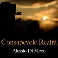 Alessio Di Meco - Consapevole realtà