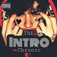 Chronic - The Intro (Explicit)