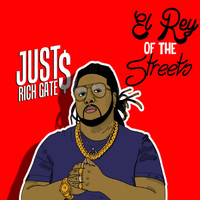 Just Rich Gates - El Rey of the Streets (Explicit)