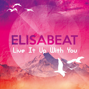 Elisabeat - Live It up with You