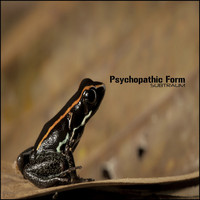 Subtraum - Psychopathic Form