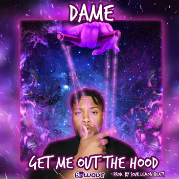 Dame - Get Me out the Hood