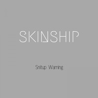 Skinship - Snitup Warning (EP)