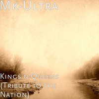 Mk-Ultra - Kings n Queens (Tribute to the Nation) (Explicit)