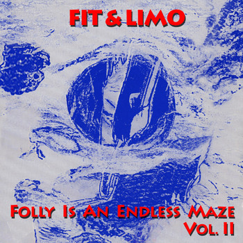 Fit & Limo - Folly Is An Endless Maze - Vol. II - This Moment