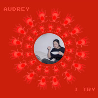 Audrey - I Try