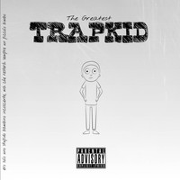 The Greatest - Trapkid (Explicit)