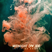 Midnight Divide - Let It Be Known