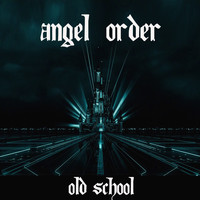 Angel Order - Old School