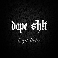 Angel Order - Dope Shit (Explicit)
