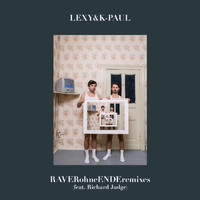 Lexy & K-Paul feat. Richard Judge - RAVERohneENDE (Remixes)
