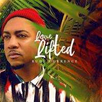 Rudy Currence - Love Lifted