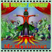 Mr. Movienaut - The Greatest Showqueef