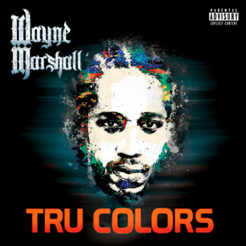 Wayne Marshall - Tru Colors (Explicit)
