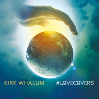 Kirk Whalum - #Lovecovers
