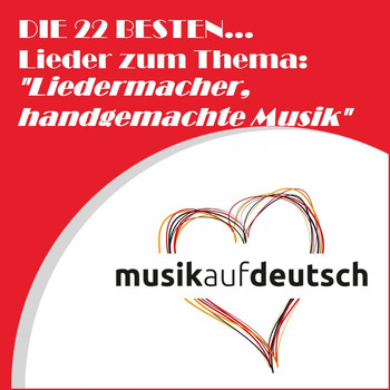 Various Artists - Die 22 besten... Lieder zum Thema: "Liedermacher, handgemachte Musik" (Musik auf Deutsch)