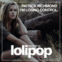 Patrick Richmond - I'm Losing Control