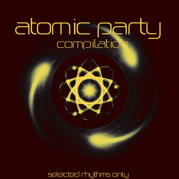 Various Artists - Atomic Party Compilation (Selected Rhythms Only)