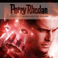 Perry Rhodan - Plejaden 04: Ausgeliefert auf Oxtorne