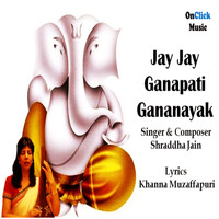 Shraddha Jain - Jay Jay Ganapati Gananayak