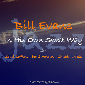 Bill Evans - In His Own Sweet Way