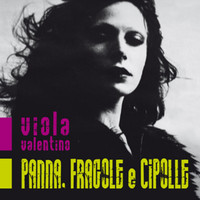 Viola Valentino - Panna, fragole e cipolle (Explicit)