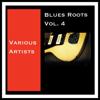 Various Artists - Blues Roots, Vol. 4
