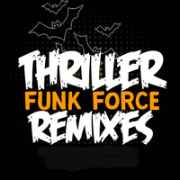 Funk Force - Thriller (Remixes)