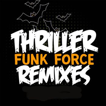 Funk Force - Thriller (Remixes)
