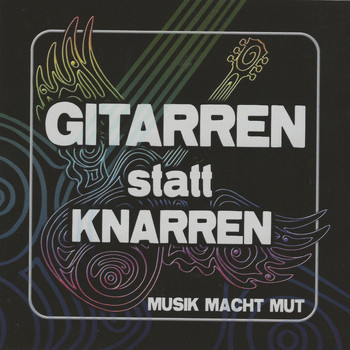 Various Artists - Gitarren statt Knarren (Musik macht Mut)