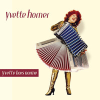 Yvette Horner - Yvette hors norme