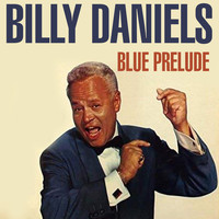 Billy Daniels - Blue Prelude