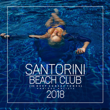 Various Artists - Santorini Beach Club 2018 (25 Deep Sunset Tunes)