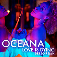 Oceana - Love Is Dying (Dezzo Remix)