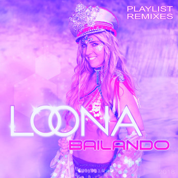 Loona - Bailando 2018 (Playlist Remixes)