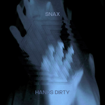 Snax - Hands Dirty