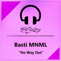 Basti MNML - No Way Out